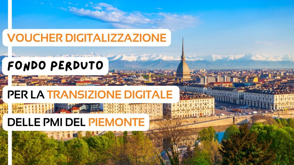 Voucher digitalizzazione PMI Piemonte fondo perduto
